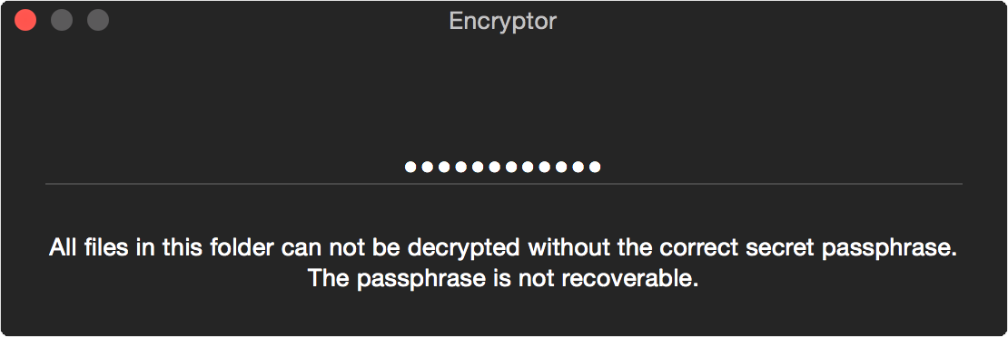 Enter your secure passphrase twice to confirm